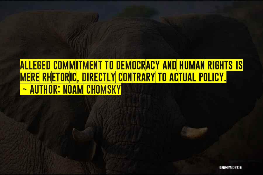 Democracy And Human Rights Quotes By Noam Chomsky