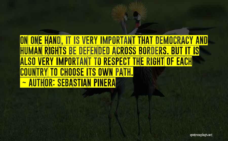 Democracy And Human Rights Quotes By Sebastian Pinera