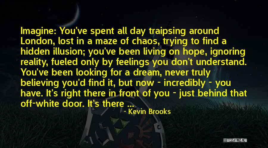 Democracy And Illiteracy Quotes By Kevin Brooks Democracy And Illiteracy Quotes By Kevin Brooks