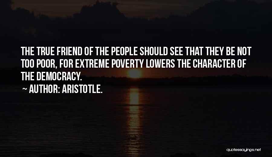 Democracy Aristotle Quotes By Aristotle.