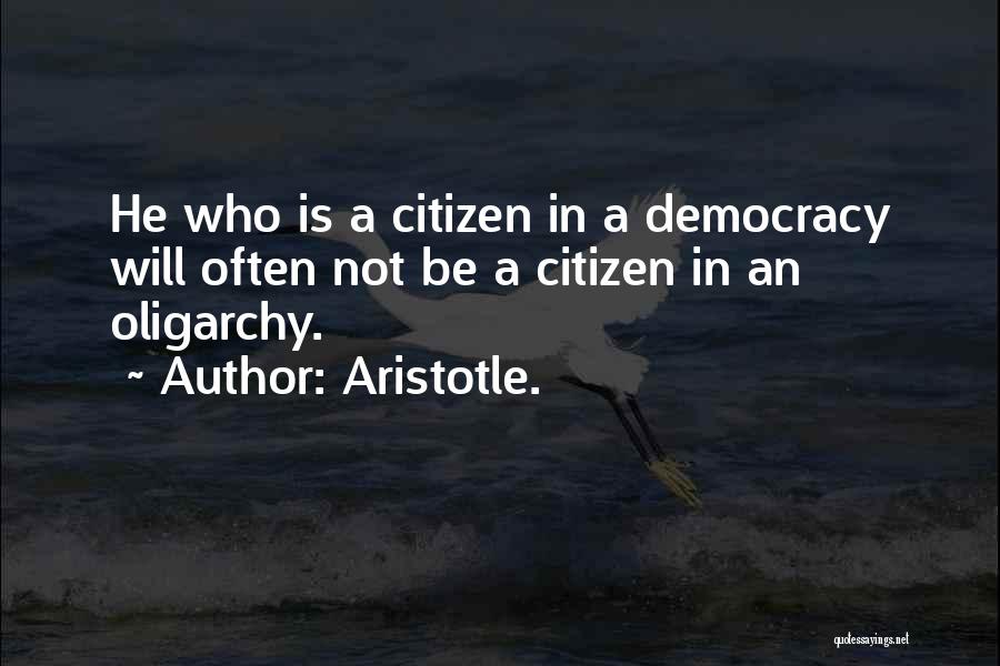 Democracy Aristotle Quotes By Aristotle.