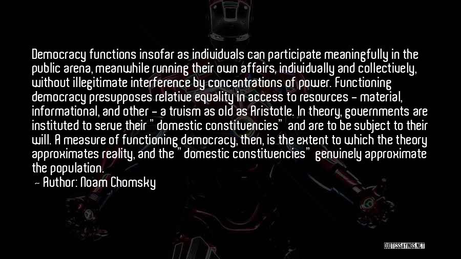 Democracy Aristotle Quotes By Noam Chomsky