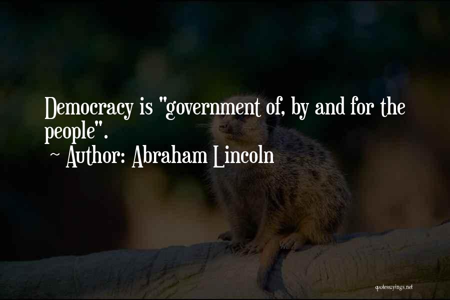 Democracy By Abraham Lincoln Quotes By Abraham Lincoln