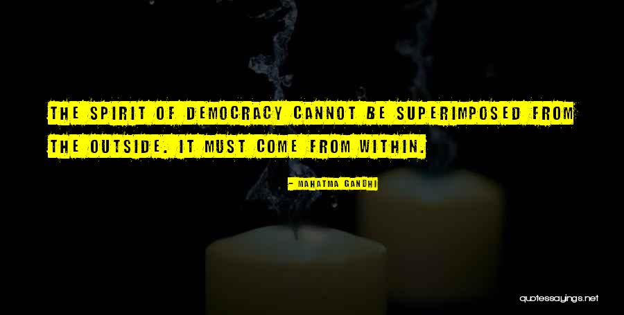 Democracy By Mahatma Gandhi Quotes By Mahatma Gandhi Democracy By Mahatma Gandhi Quotes By Mahatma Gandhi