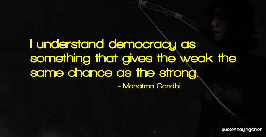 Democracy By Mahatma Gandhi Quotes By Mahatma Gandhi Democracy By Mahatma Gandhi Quotes By Mahatma Gandhi