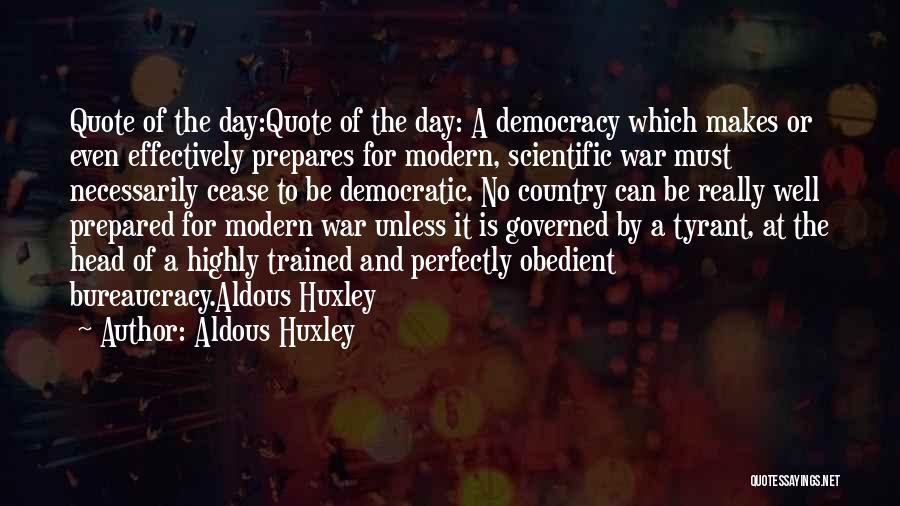 Democracy Day Quotes By Aldous Huxley