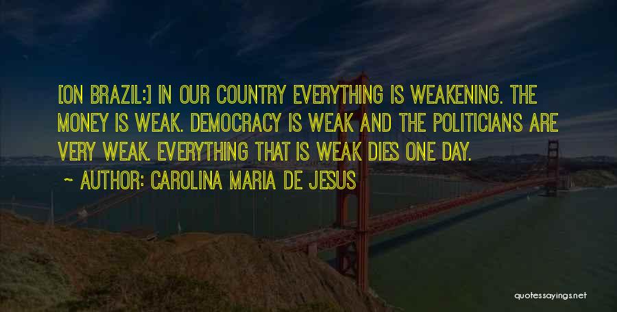 Democracy Day Quotes By Carolina Maria De Jesus