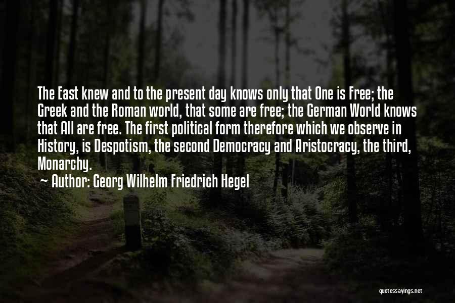 Democracy Day Quotes By Georg Wilhelm Friedrich Hegel