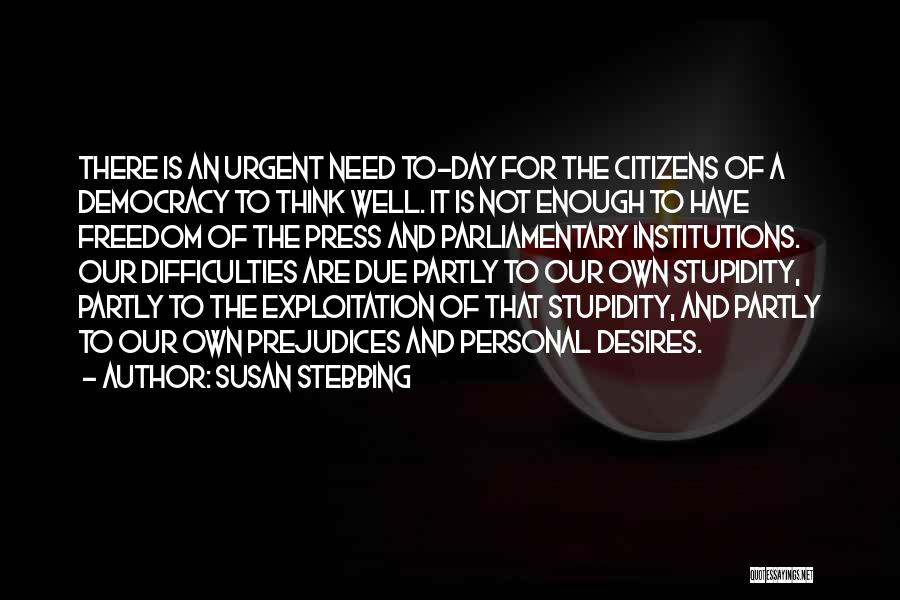 Democracy Day Quotes By Susan Stebbing