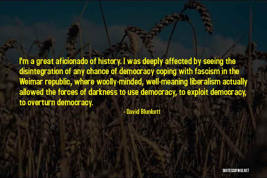Democracy Fascism Quotes By David Blunkett Democracy Fascism Quotes By David Blunkett