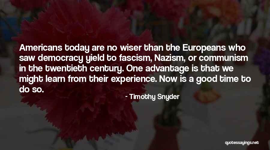 Democracy Fascism Quotes By Timothy Snyder Democracy Fascism Quotes By Timothy Snyder