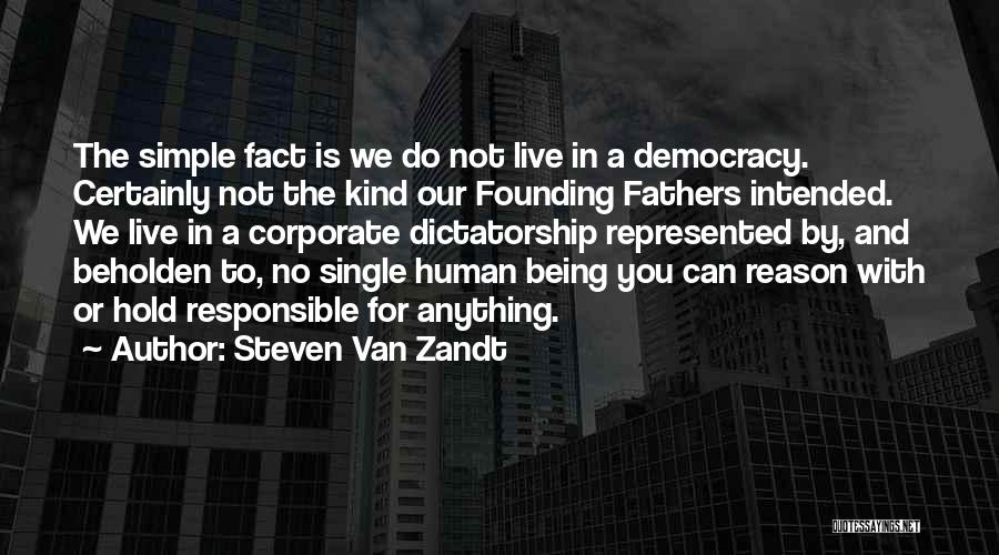 Democracy Founding Fathers Quotes By Steven Van Zandt