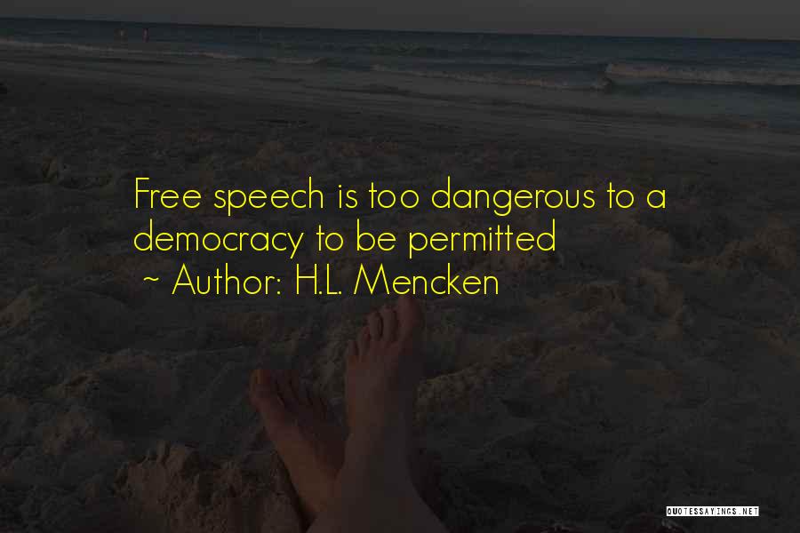 Democracy Free Speech Quotes By H.L. Mencken