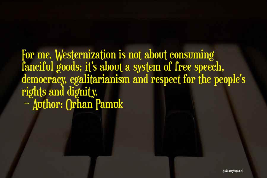 Democracy Free Speech Quotes By Orhan Pamuk