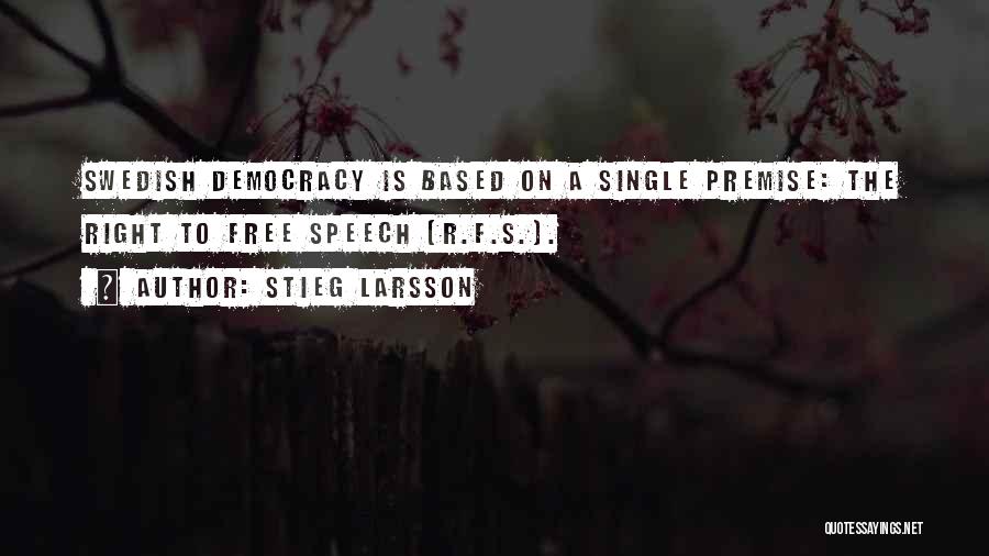 Democracy Free Speech Quotes By Stieg Larsson