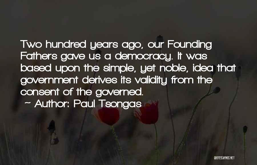 Democracy From Founding Fathers Quotes By Paul Tsongas