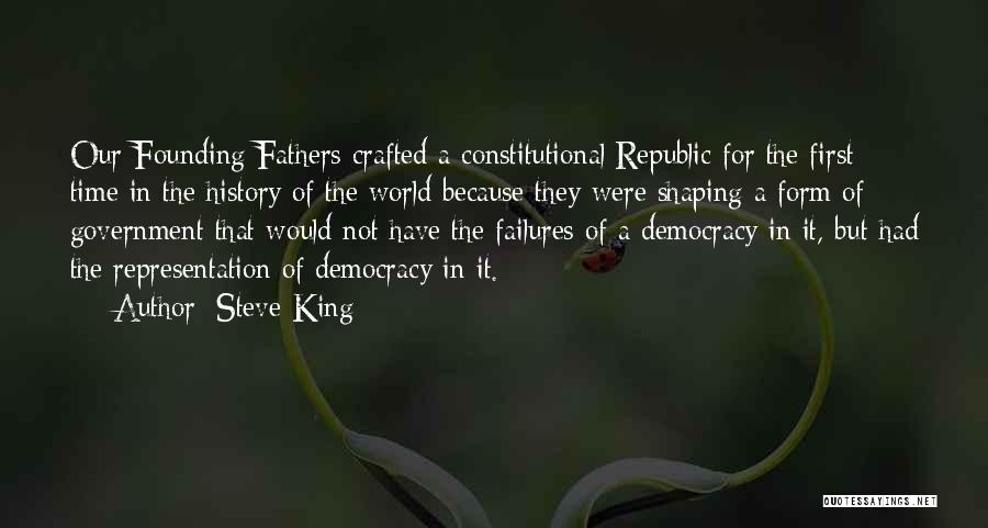 Democracy From Founding Fathers Quotes By Steve King