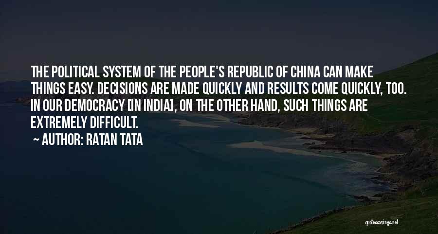 Democracy In India Quotes By Ratan Tata