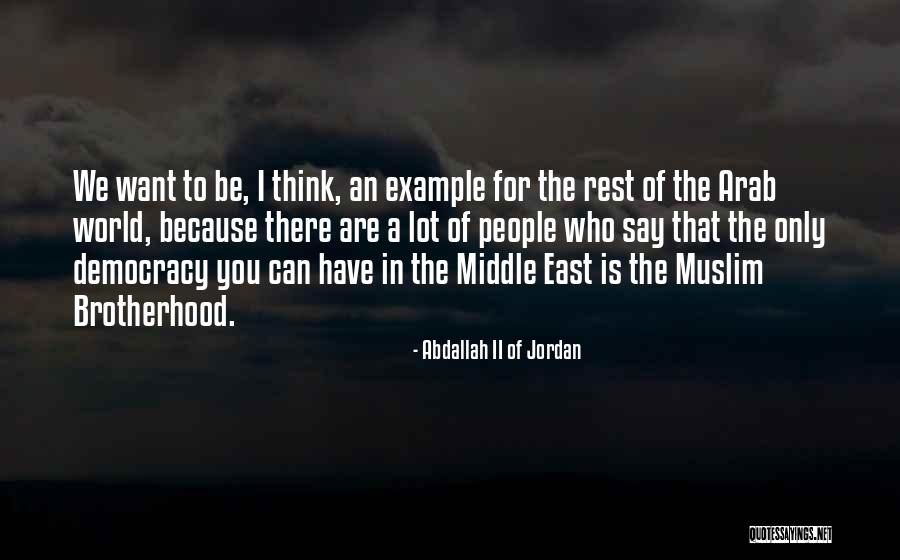 Democracy In The Middle East Quotes By Abdallah II Of Jordan Democracy In The Middle East Quotes By Abdallah II Of Jordan