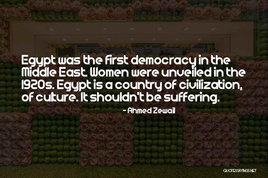 Democracy In The Middle East Quotes By Ahmed Zewail Democracy In The Middle East Quotes By Ahmed Zewail