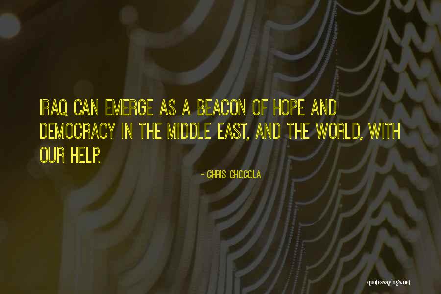 Democracy In The Middle East Quotes By Chris Chocola Democracy In The Middle East Quotes By Chris Chocola