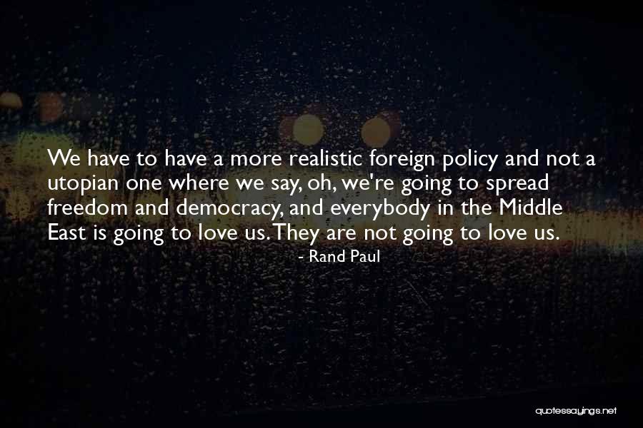 Democracy In The Middle East Quotes By Rand Paul Democracy In The Middle East Quotes By Rand Paul