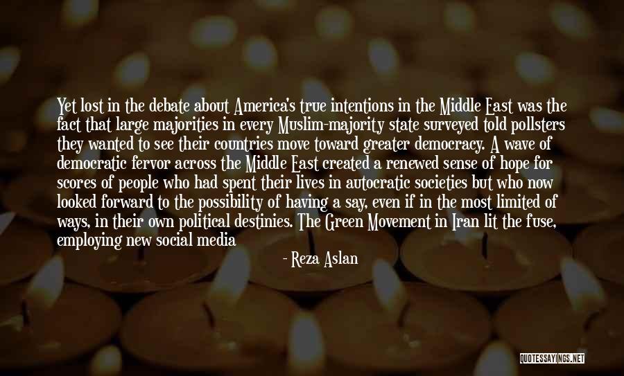 Democracy In The Middle East Quotes By Reza Aslan Democracy In The Middle East Quotes By Reza Aslan