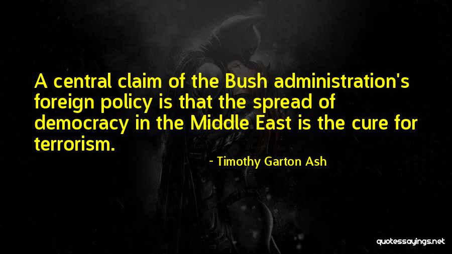 Democracy In The Middle East Quotes By Timothy Garton Ash Democracy In The Middle East Quotes By Timothy Garton Ash