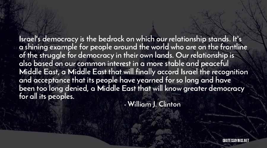 Democracy In The Middle East Quotes By William J. Clinton Democracy In The Middle East Quotes By William J. Clinton