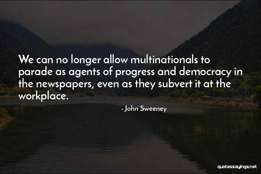 Democracy In The Workplace Quotes By John Sweeney Democracy In The Workplace Quotes By John Sweeney