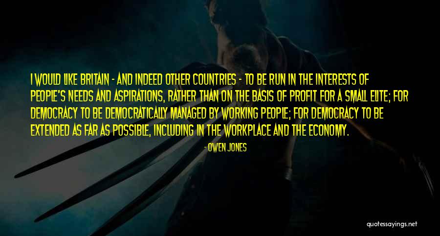 Democracy In The Workplace Quotes By Owen Jones Democracy In The Workplace Quotes By Owen Jones