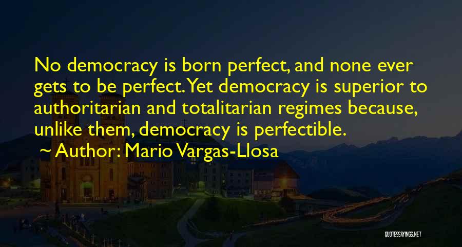 Democracy Is Not Perfect Quotes By Mario Vargas-Llosa