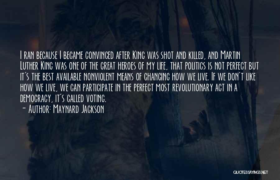 Democracy Is Not Perfect Quotes By Maynard Jackson