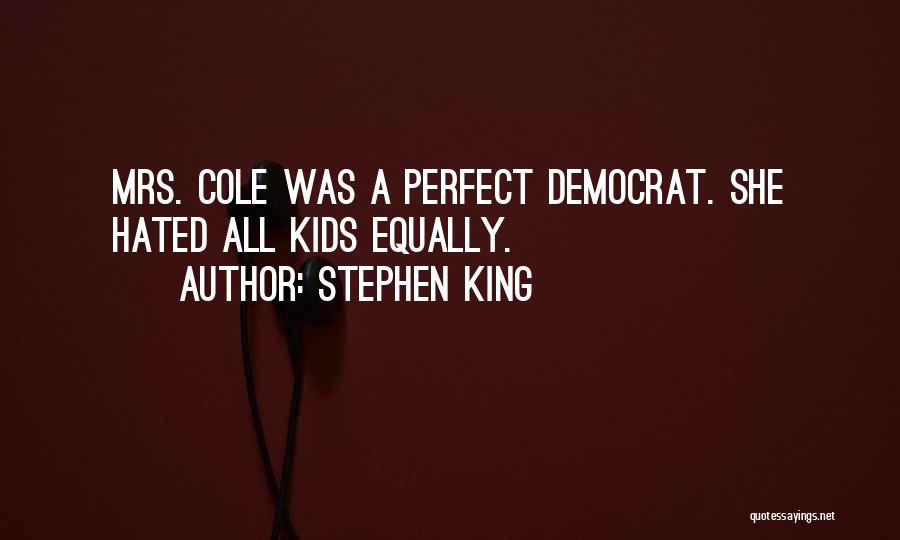 Democracy Is Not Perfect Quotes By Stephen King