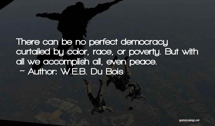 Democracy Is Not Perfect Quotes By W.E.B. Du Bois