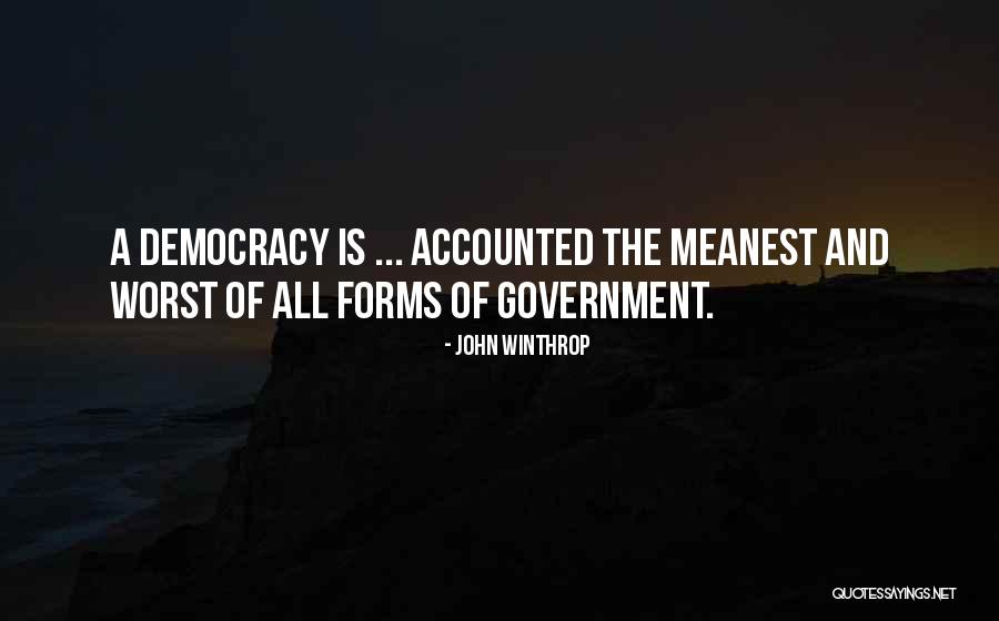Democracy Is The Best Form Of Government Quotes By John Winthrop