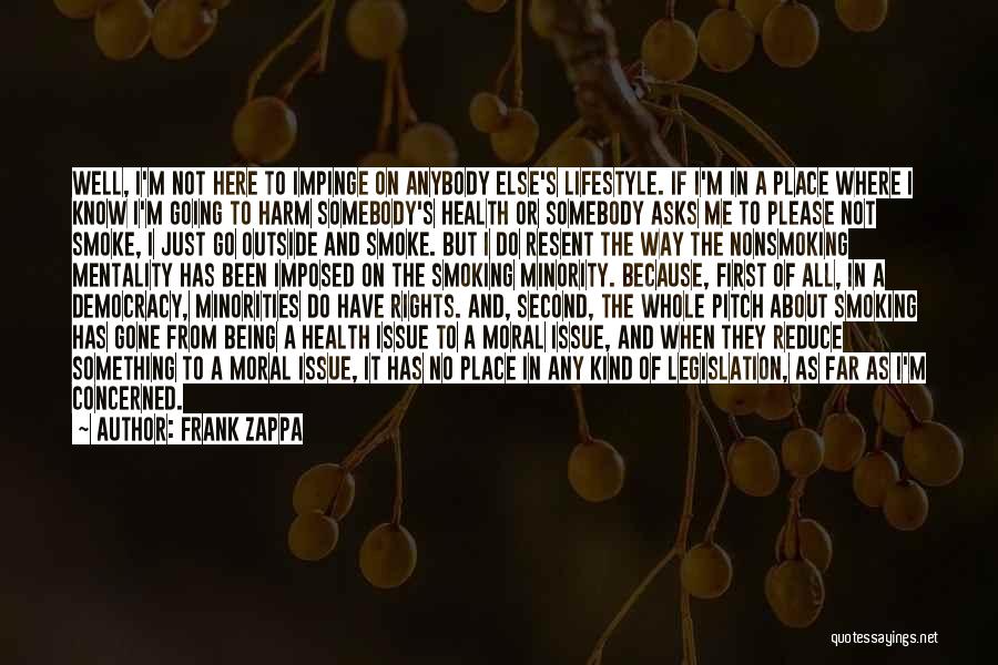Democracy Minorities Quotes By Frank Zappa