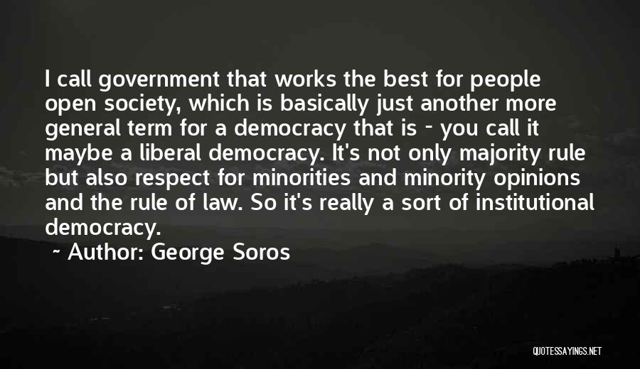 Democracy Minorities Quotes By George Soros