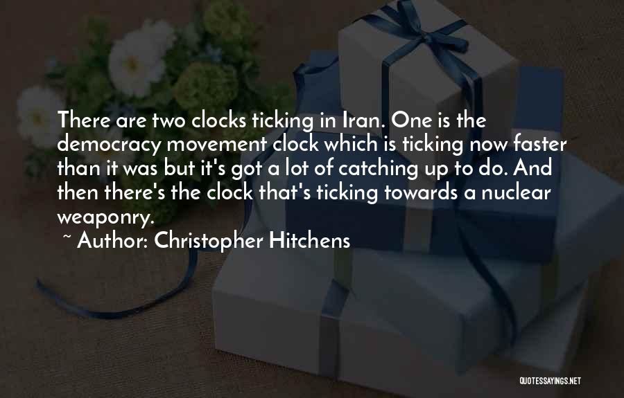 Democracy Now Quotes By Christopher Hitchens