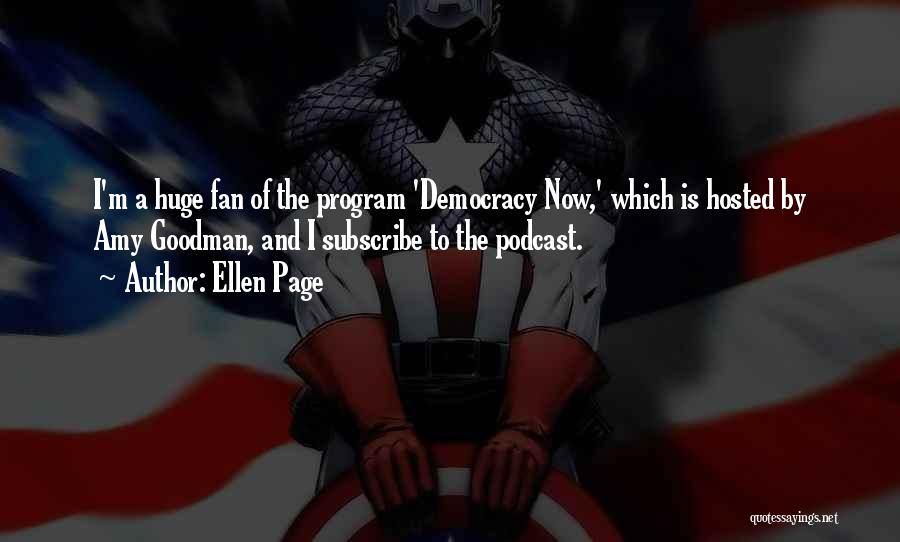 Democracy Now Quotes By Ellen Page