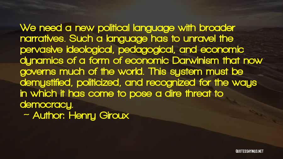 Democracy Now Quotes By Henry Giroux