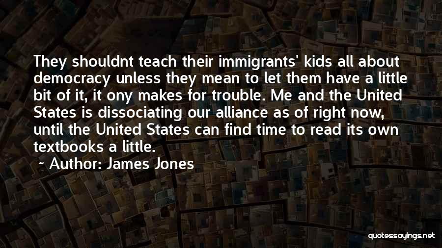 Democracy Now Quotes By James Jones