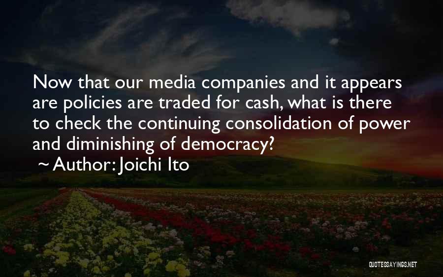 Democracy Now Quotes By Joichi Ito