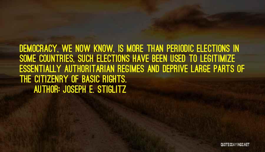 Democracy Now Quotes By Joseph E. Stiglitz