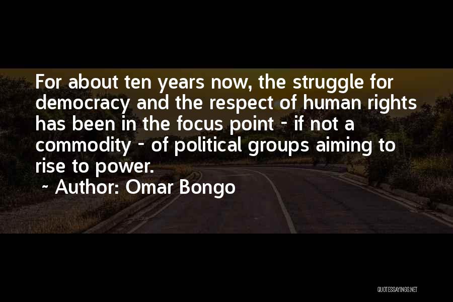 Democracy Now Quotes By Omar Bongo