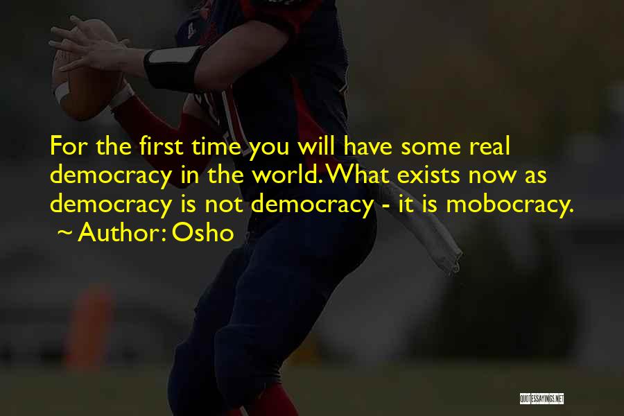 Democracy Now Quotes By Osho