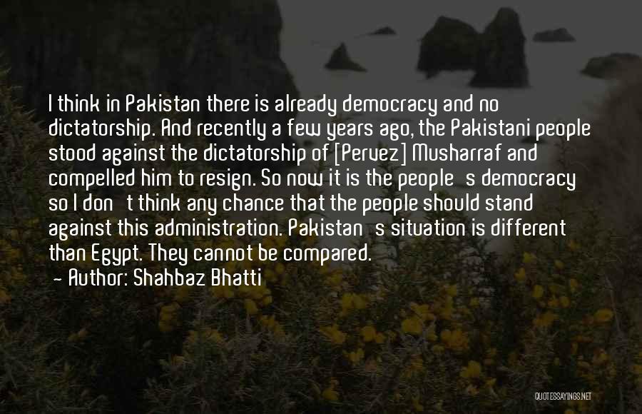 Democracy Now Quotes By Shahbaz Bhatti