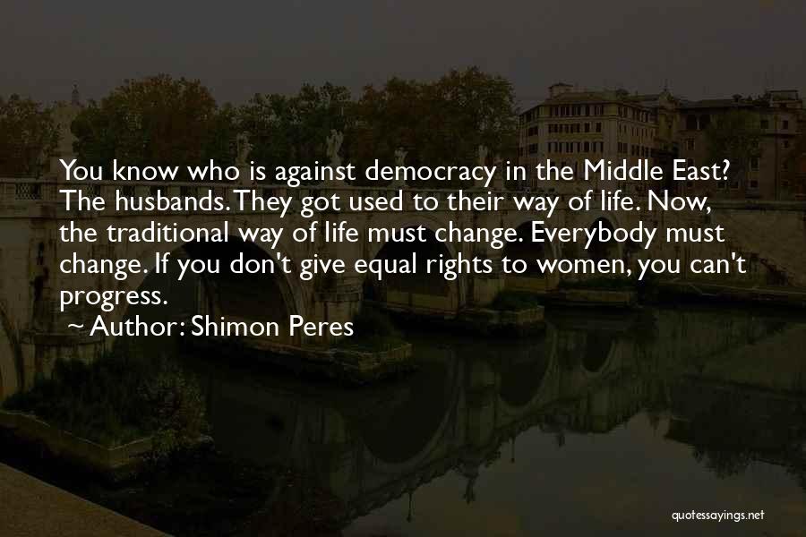 Democracy Now Quotes By Shimon Peres