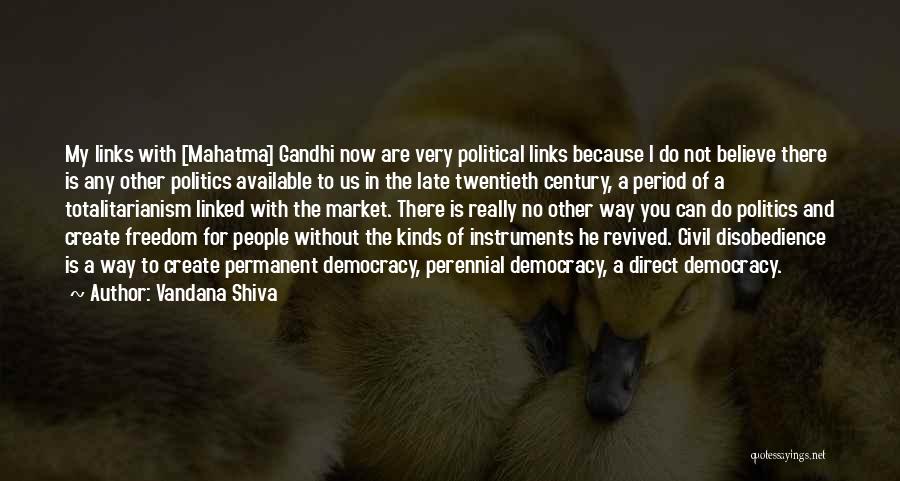 Democracy Now Quotes By Vandana Shiva