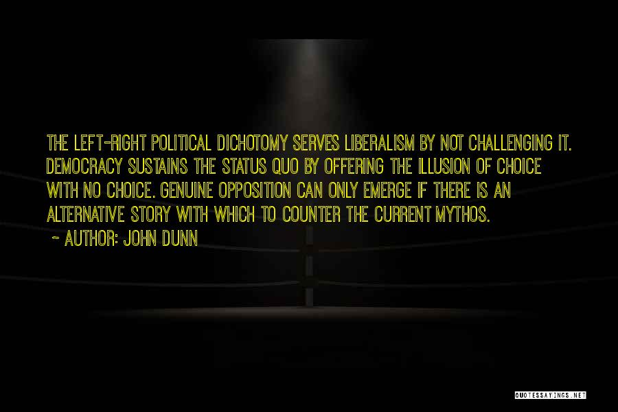 Democracy Opposition Quotes By John Dunn